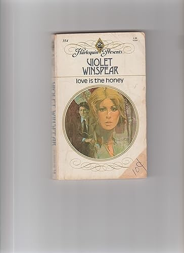 Love Is the Honey (Harlequin Presents, 354)