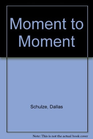 Moment to Moment