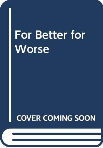 For Better for Worse