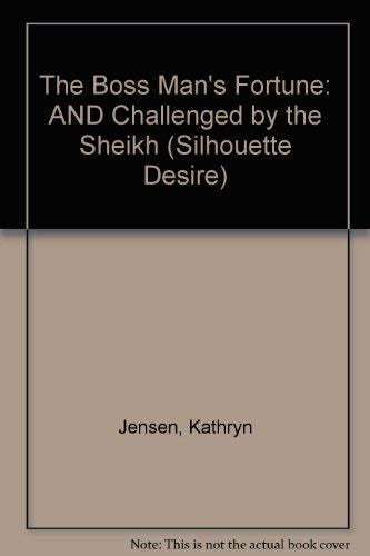 The Boss Man's Fortune: The Boss Man's Fortune / Challenged by the Sheikh (Dynasties: The Danforths, Book 5)