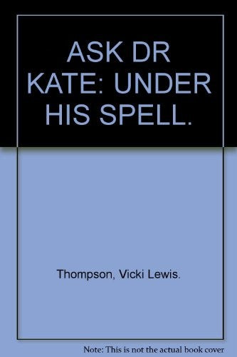 ASK DR KATE: UNDER HIS SPELL.