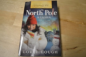 Love Finds You In North Pole Alaska (Love Inspired)