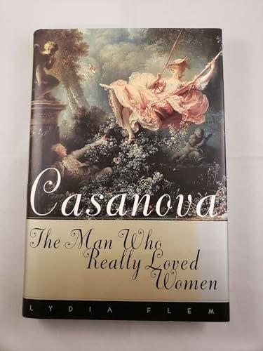 Casanova: the Man Who Really Loved Women