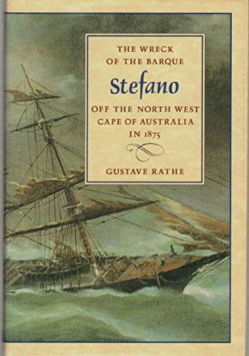 The Wreck of the Barque Stefano Off the North West Cape of Australia in 1875