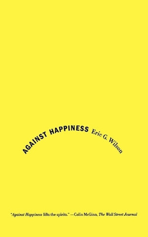 Against Happiness