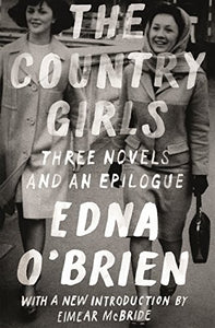 The Country Girls: Three Novels and an Epilogue 