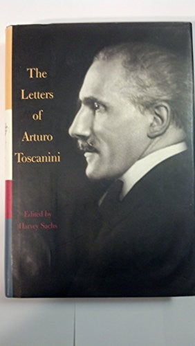 The Letters of Arturo Toscanini
