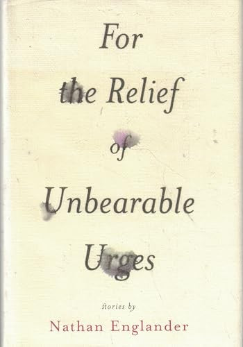For the Relief of Unbearable Urges