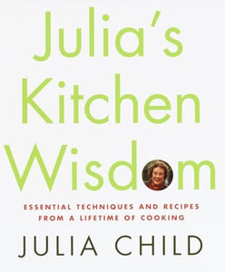 Julia's Kitchen Wisdom 