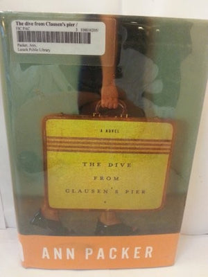 The Dive from Clausen's Pier / Ann Packer.