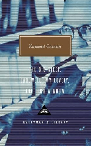 The Big Sleep; Farewell, My Lovely; The High Window