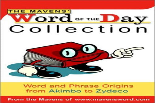 The Mavens' Word of the Day Collection