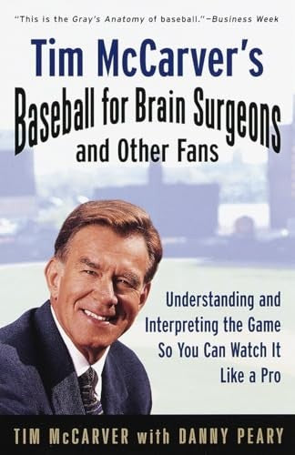 Tim McCarver's Baseball for Brain Surgeons and Other Fans