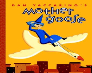 Dan Yaccarino's Mother Goose