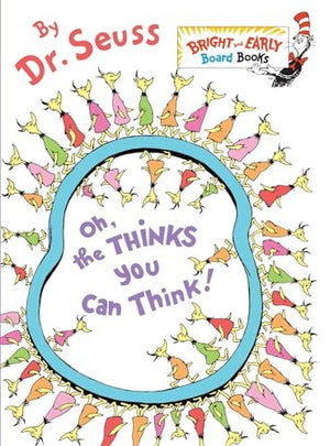 Oh, the Thinks You Can Think!