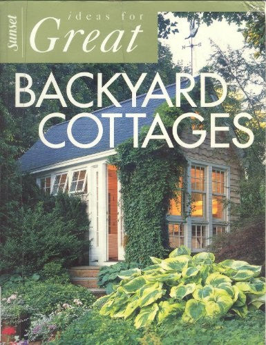 Sunset Ideas for Great Backyard Cottages