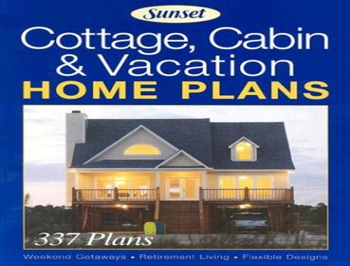 Cottage Cabin and Vacation Home Plans