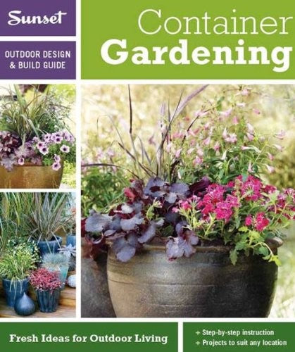 Sunset Outdoor Design & Build Guide: Container Gardening