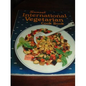 Sunset International Vegetarian Cook Book 