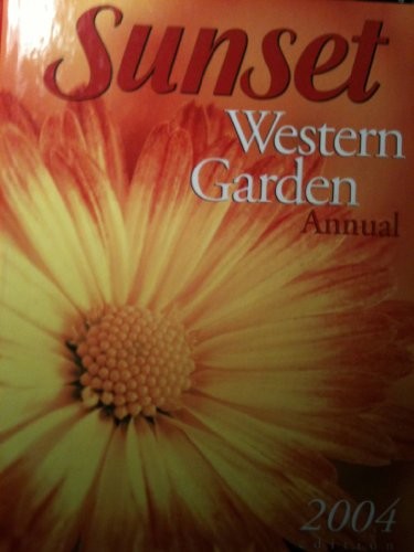 Sunset Western Garden Annual 2004 Edition