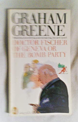 Doctor Fischer of Geneva or the Bomb Party