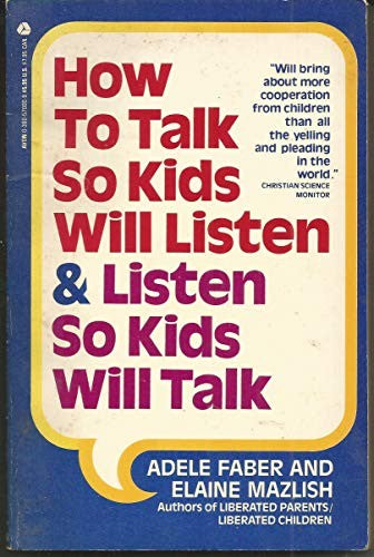 How to Talk So Kids Will Listen and Listen So Kids Will Talk