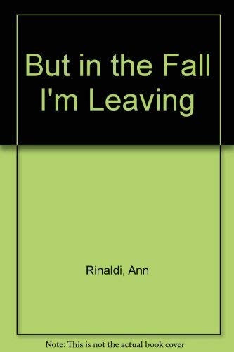 But in the Fall I'm Leaving