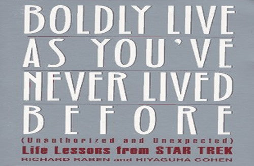 Boldly Live as You'Ve Never Lived