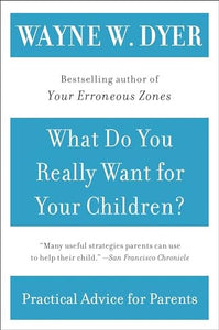 What Do You Really Want For Your Children? 