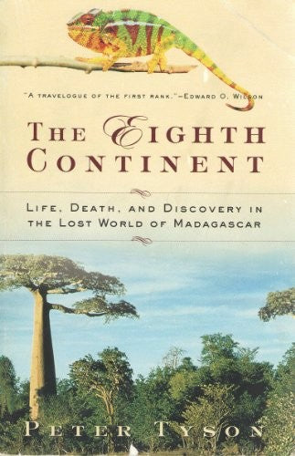 The Eighth Continent: Life, Death and Discovery in the Lost World of Madagascar