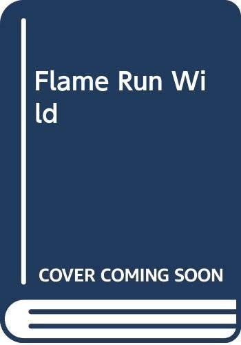 Flame Run Wild