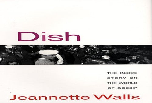 Dish: the inside Story on the World of Gossip