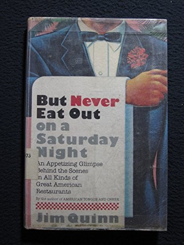 But Never Eat Out on a Saturday Night