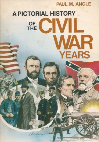 A Pictorial History of the Civil War Years