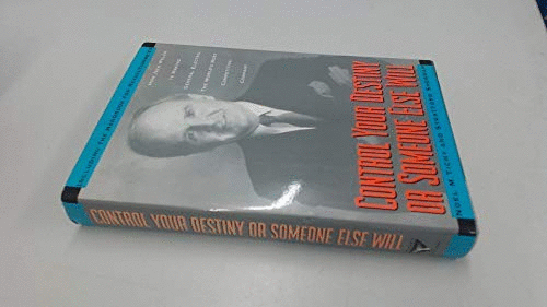 Control Your Destiny or Someone Else Will