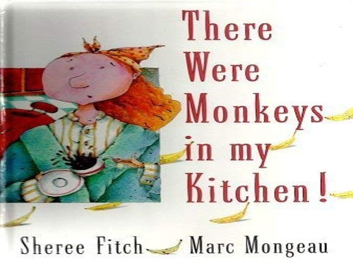 There Were Monkeys in My Kitchen]