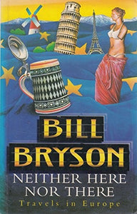 Neither Here Nor There: Travels to Europe 