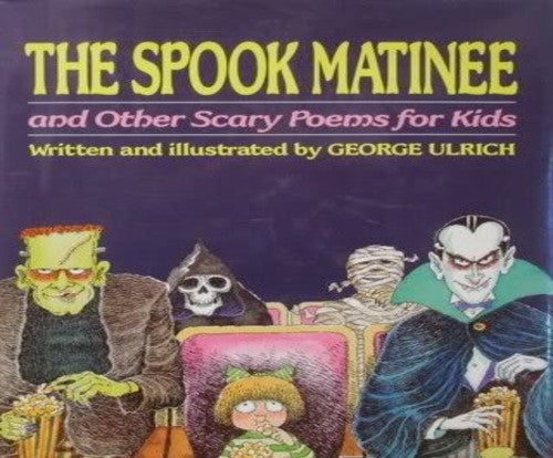 Spook Matinee & Other Scary Poems for KI