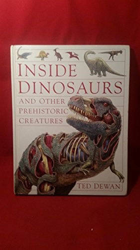 Inside Dinosaurs and Other Prehistoric C