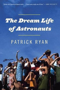 The Dream Life of Astronauts 