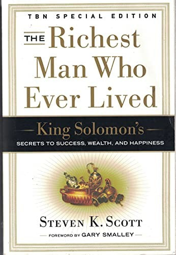 The Richest Man Who Ever Lived: King Solomon's Secrets to Success, Wealth, and Happiness