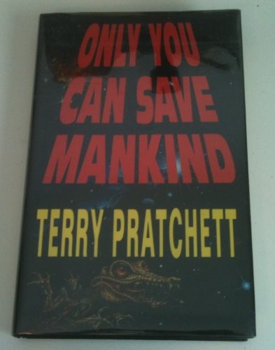 Only You Can Save Mankind