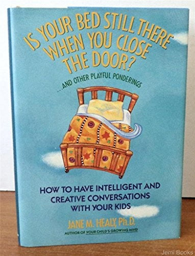 Is Your Bed Still There When You Close the Door?