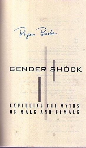 Gender Shock: Exploding the Myths of Male and Female