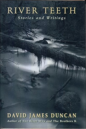 River Teeth: Stories and Writings
