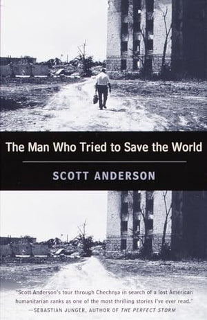 The Man Who Tried to Save the World