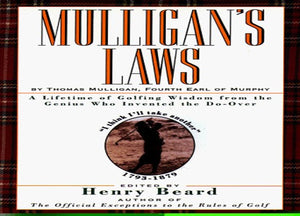 Mulligan's Laws: a Lifetime of Golfing Wisdom from the Genius Who Invented the Do-over 
