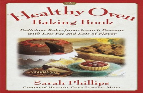 The Healthy Oven Baking Book