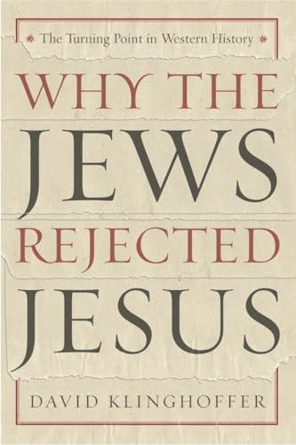 Why the Jews Rejected Jesus
