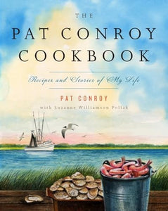 The Pat Conroy Cookbook 